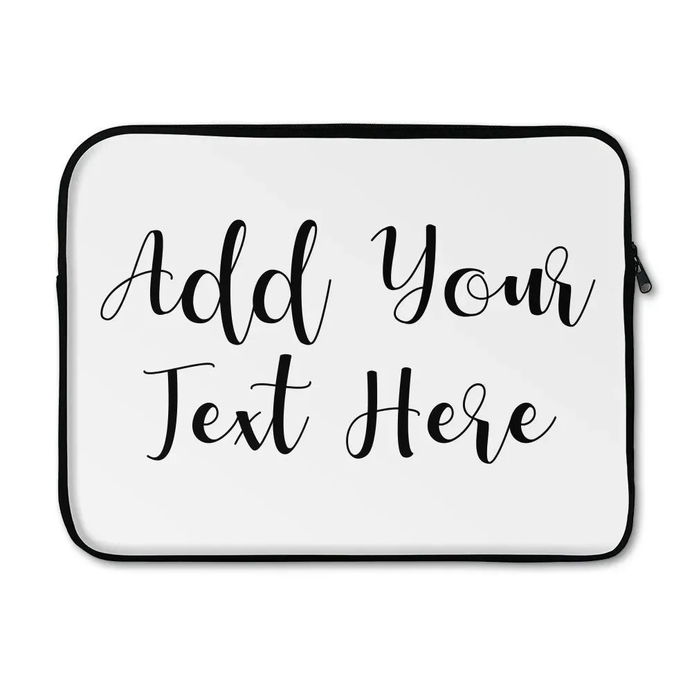 Add Your Own Message Laptop Sleeve