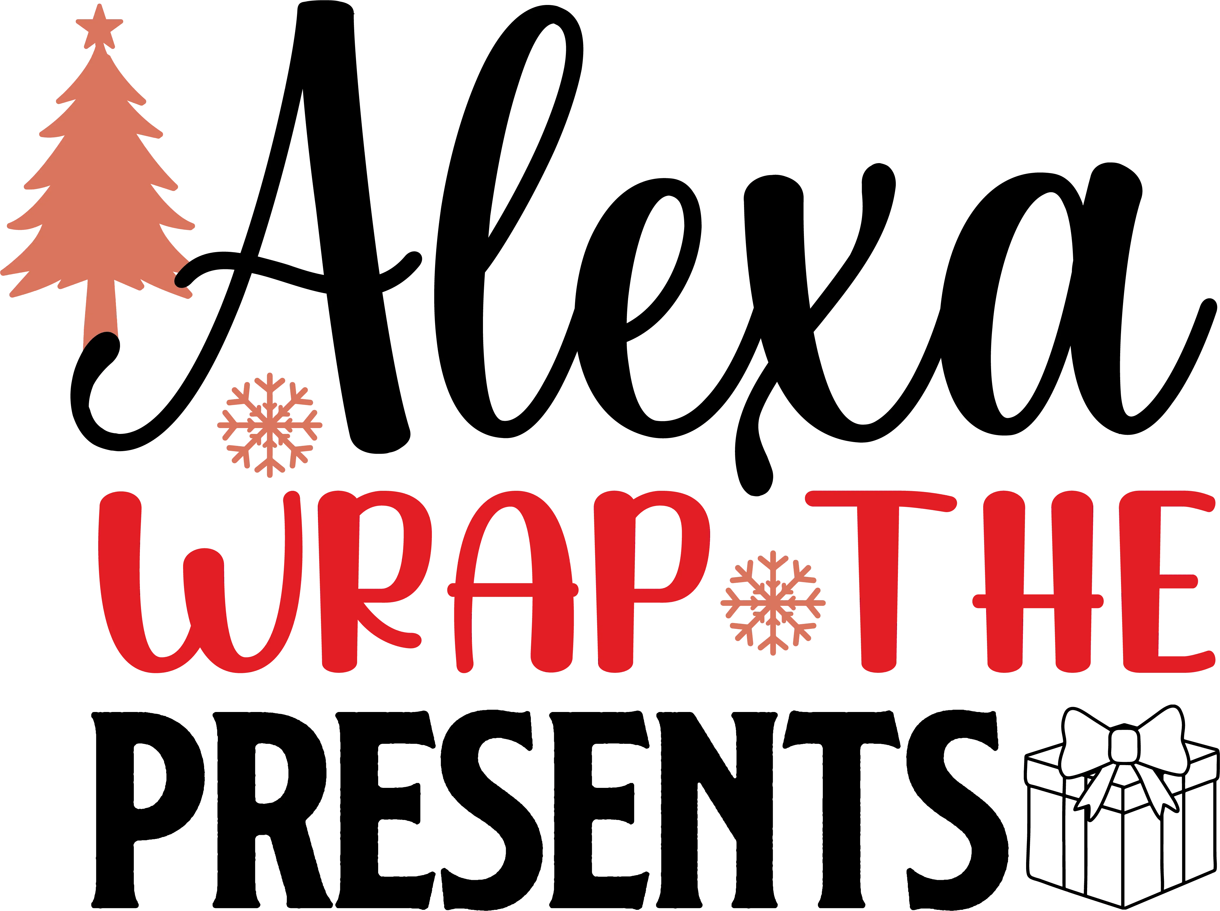 Alexa Wrap The Presents - DTF Ready to Press