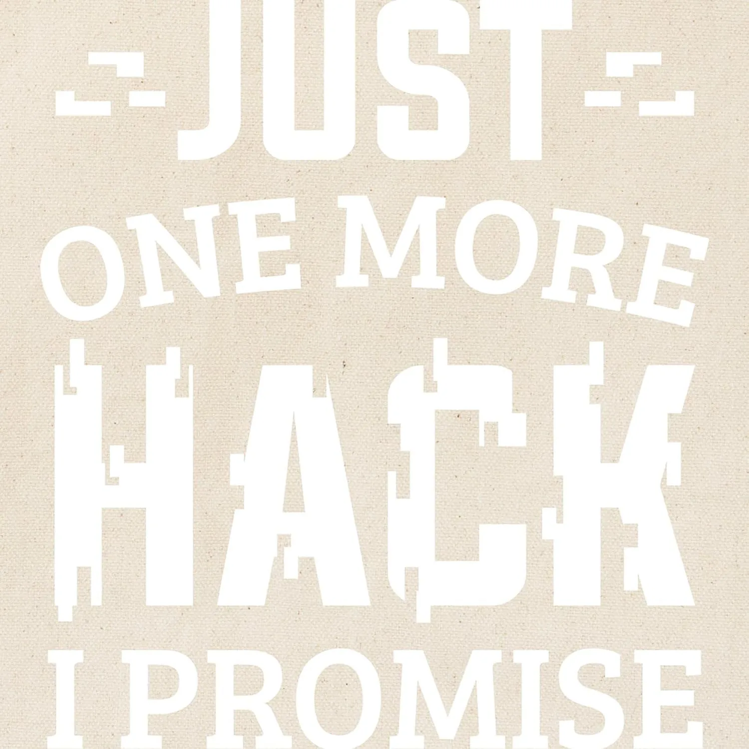 CafePress Just One More Hack I Promise Cyber Reusable Natural Beige Canvas Shopping Bag