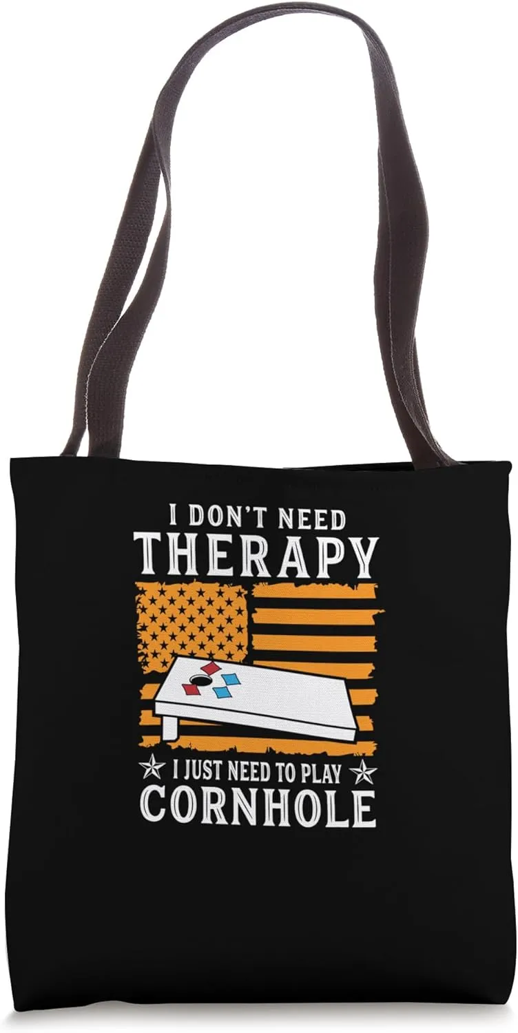 I Don’t Need Therapy I Just Need To Play Cornhole Tote Bag