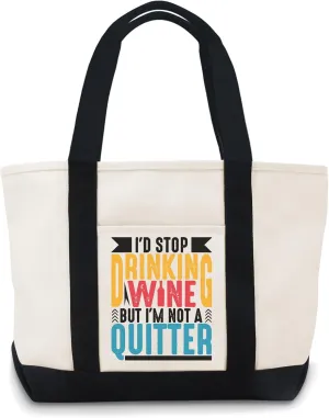 I'd Stop Drinking Wine But I'm Not A Quitter Canvas Tote Bag Canvas Tote Bags Use For Grocery Bags,Shopping Bags