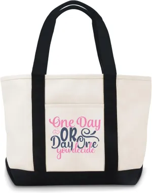 One Day Or Day One You Decide Funny Large Canvas Bag Lightweight Reusable Grocery Shopping Cloth Bags