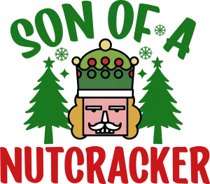 Son Of A Nutcracker - DTF Ready to Press
