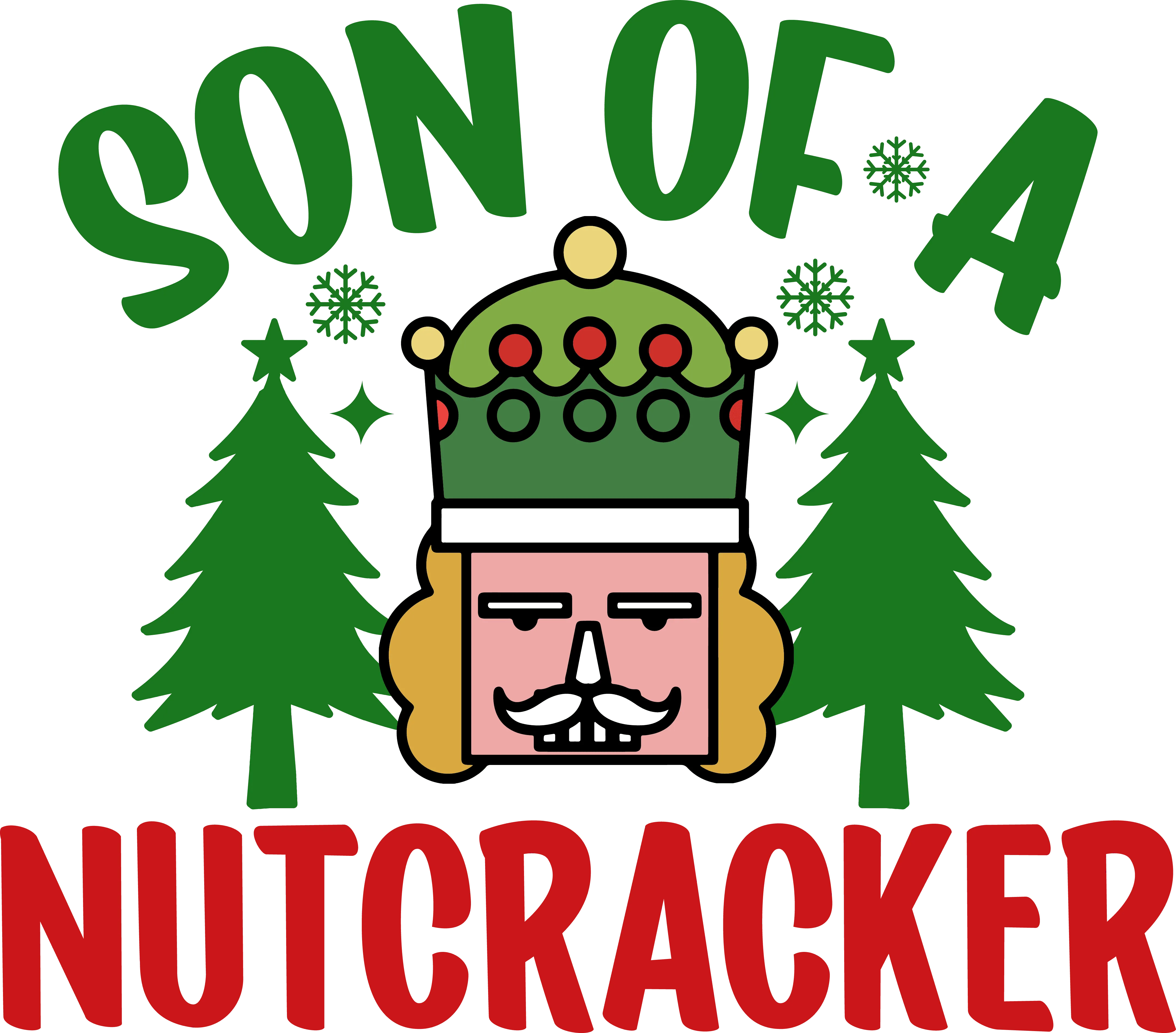 Son Of A Nutcracker - DTF Ready to Press